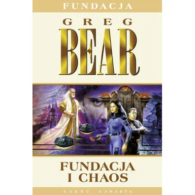 Fundacja i chaos. Cykl Fundacja. Tom 4 - Greg Bear
