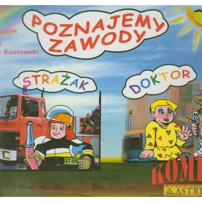 Poznajemy zawody. Stra�ak Doktor - Lech Tkaczyk