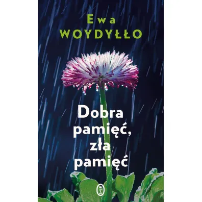 Dobra pami��, z�a pami�� - Ewa Woydy��o