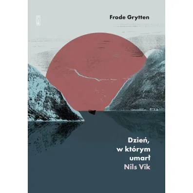 Dzie�, w kt�rym umar� Nils Vik - Frode Grytten