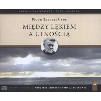 Miedzy l�kiem a ufno�ci�. Konferencje (6 p�yt CD) - Piotr Szyrsze�