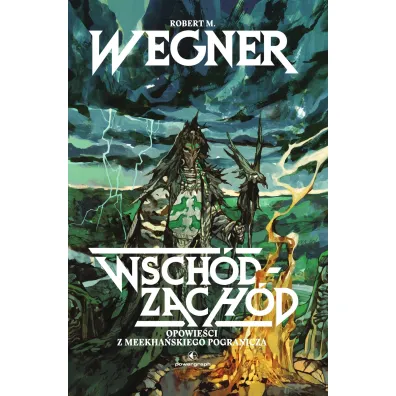 Opowie�ci z meekha�skiego pogranicza. Wsch�d&ndash;Zach�d - Robert M. Wegner