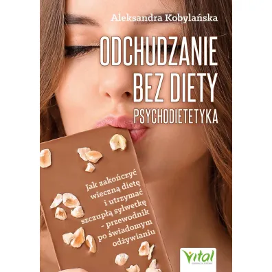 Odchudzanie bez diety - psychodietetyka - Aleksandra Kobyla�ska