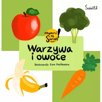 Warzywa i owoce. Otwarci na �wiat! - Ma�gorzata Korbiel