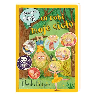 Opowiem ci, mamo, co robi moje cia�o