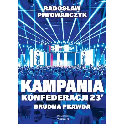 Kampania Konfederacji 23. Brudna prawda - Rados�aw  Piwowarczyk