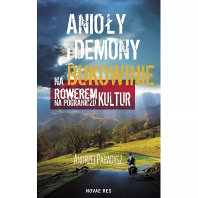 Anioy i demony na Bukowinie. Rowerem na pograniczu kultur - Andrzej Paradysz