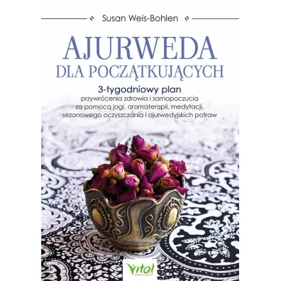 Ajurweda dla pocz�tkuj�cych - Susan  Weis-Bohlen