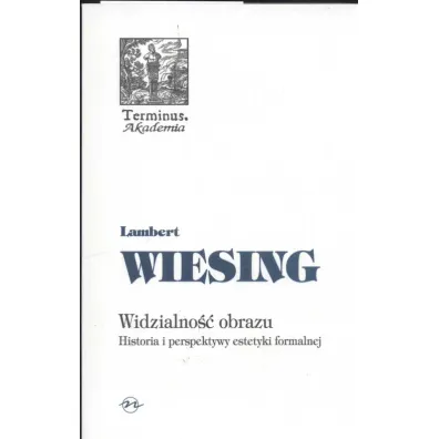 Widzialno�� obrazu. Historia i perspektywy estetyki formalnej (broszura) - Wiesing Lamberg