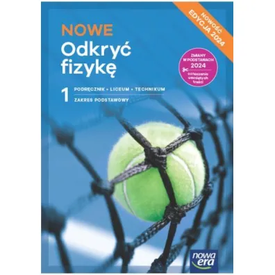 NOWE Odkry� fizyk� 1. Podr�cznik. Liceum i technikum. Zakres podstawowy. Edycja 2024 - Marcin Braun, Weronika �liwa