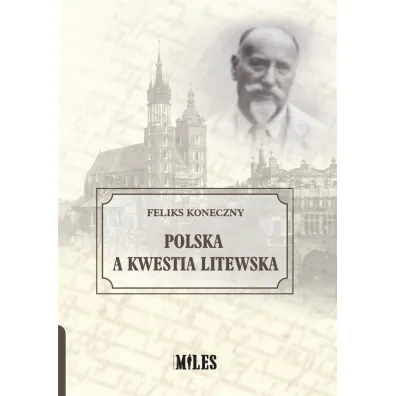 Polska a kwestia litewska - Feliks Koneczny