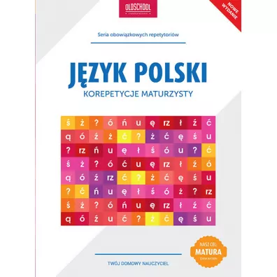 Korepetycje maturzysty. J�zyk Polski - Izabela Galicka