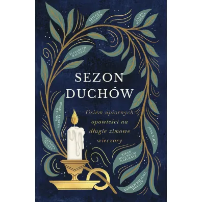 Sezon duch�w. Osiem upiornych opowie�ci na d�ugie zimowe noce