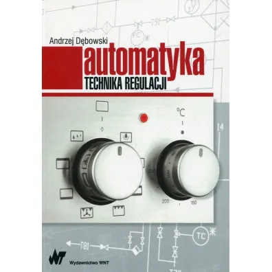 Automatyka. Technika regulacji - Andrzej D�bowski