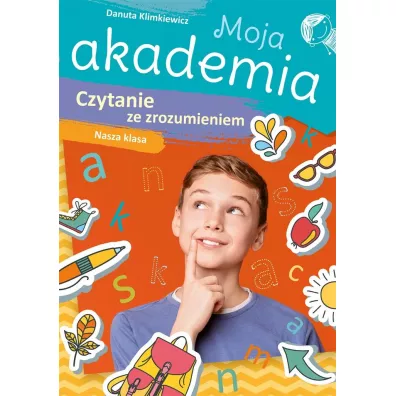 Moja akademia. Czytanie ze zrozumieniem - Danuta Klimkiewicz