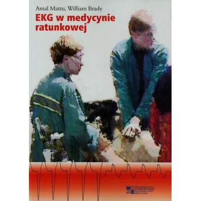 EKG w medycynie ratunkowej. Tom 1 - Amal Mattu, William Brady