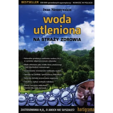 Woda utleniona na stray zdrowia - Iwan Nieumywakin