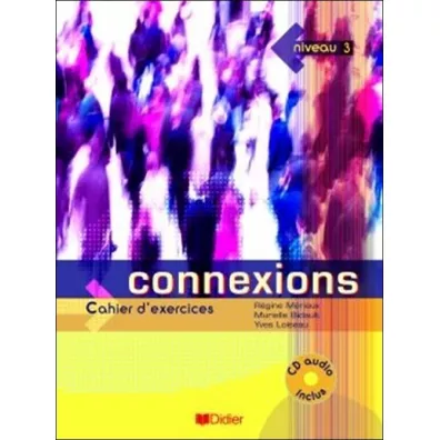 Connexions 3 �wiczenia + CD audio OOP - Yves Loiseau, Regine Merieux, Murielle Bidault