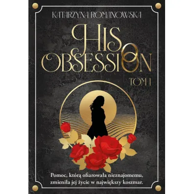 His Obsession. Tom 1 (barwione brzegi)