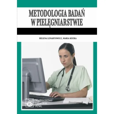 Metodologia bada� w piel�gniarstwie - Helena Lenartowicz, Maria K�zka