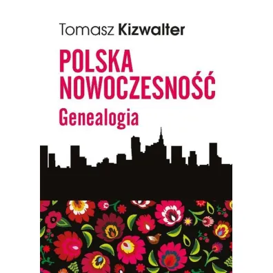 Polska nowoczesno��. Genealogia - Tomasz Kizwalter