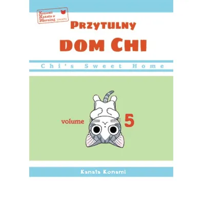 Chi's Sweet Home. Przytulny dom Chi. Tom 5 - Konami Kanata