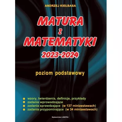 Matura z matematyki 2023-2024. Poziom podstawowy - Andrzej Kiebasa