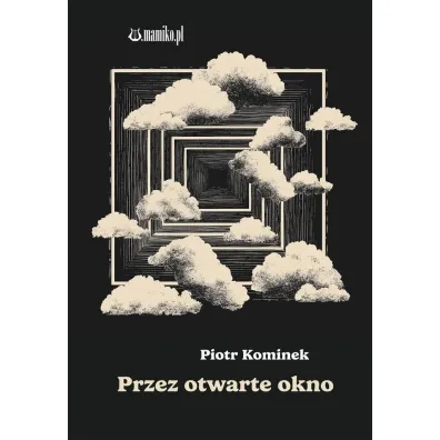 Przez otwarte okno - Piotr  Kominek