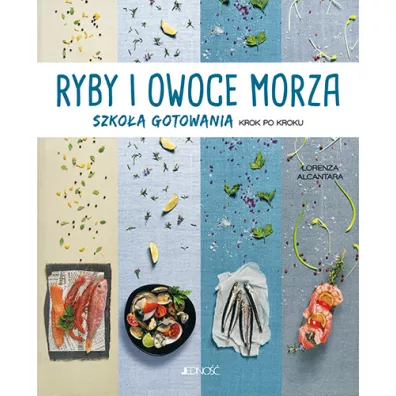 Ryby i owoce morza. Szkoa gotowania krok po kroku - Lorenza Alcantara