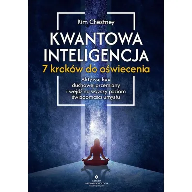 Kwantowa inteligencja - 7 krok�w do o�wiecenia - Kim  Chestney