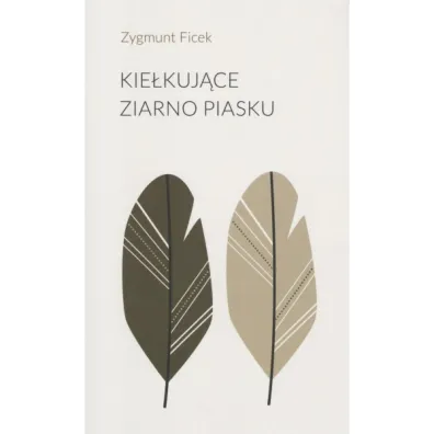Kie�kuj�ce ziarno piasku - Zygmunt Ficek