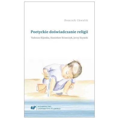 Poetyckie do�wiadczanie religii - Dominik Chwolik