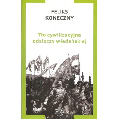T�o cywilizacyjne odsieczy wiede�skiej - Feliks Koneczny
