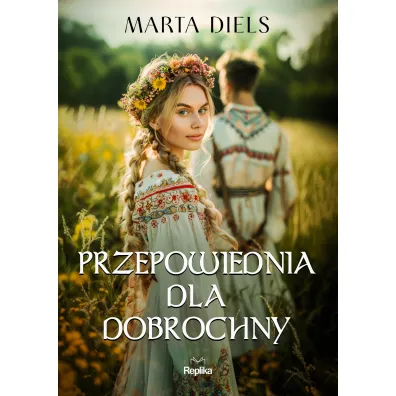 Przepowiednia dla Dobrochny - Marta Diels, Marta  Diels����