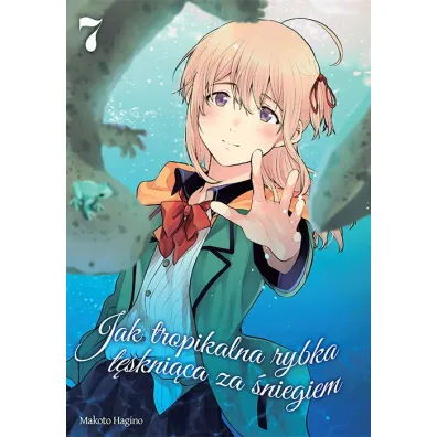 Jak tropikalna rybka t�skni�ca za �niegiem. Tom 7 - Makoto Hagino