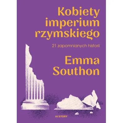 Kobiety imperium rzymskiego. 21 zapomnianych historii