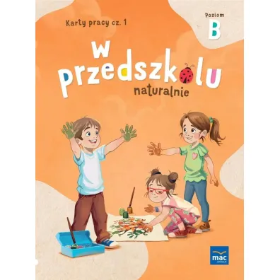 W przedszkolu naturalnie. Poziom B. Pakiet. Pi�ciolatek