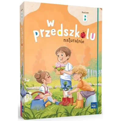 W przedszkolu naturalnie. Poziom B. Pakiet. Pi�ciolatek