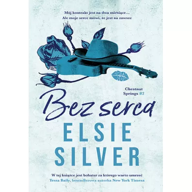 Bez serca. Chestnut Springs. Tom 2 - Elsie Silver