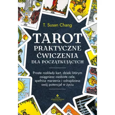 Tarot Praktyczne �wiczenia dla pocz�tkuj�cych - T. Susan Chang