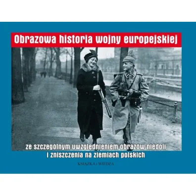Obrazowa historia wojny europejskiej - Bracia Worza���w