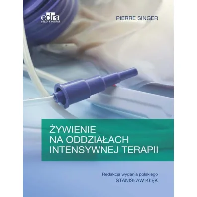 �ywienie na oddzia�ach intensywnej terapii - Pierre Singer