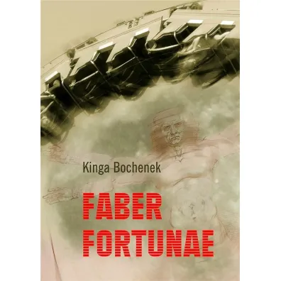 Faber fortunae - Kinga Bochenek