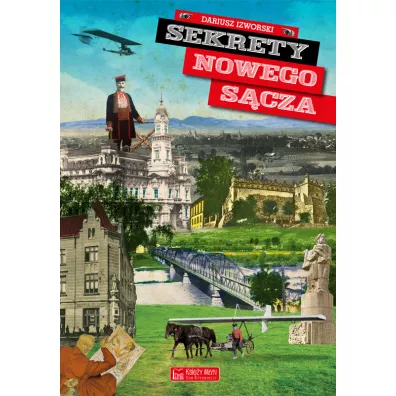 Sekrety Nowego S�cza - Dariusz  Izworski