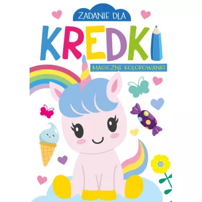 Zadanie dla kredki. Magiczne kolorowanki - Monika  Kalinowska