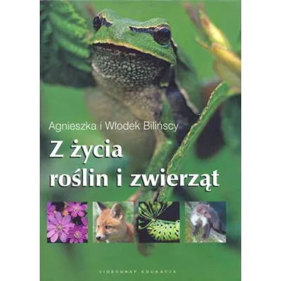 Z �ycia ro�lin I zwierz�t - Agnieszka Bili�ska, W�odek Bili�ski