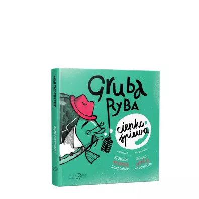 Gruba ryba cienko �piewa - El�bieta Karpowicz