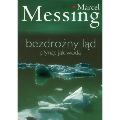 Bezdro�ny l�d. P�yn�c jak woda - Marcel Messing