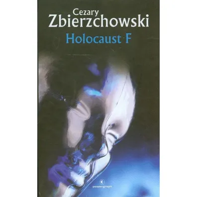 Holocaust F - Cezary Zbierzchowski
