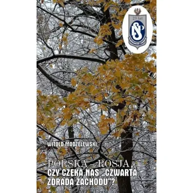 Polska-Rosja czy czeka nas czwarta zdrada Zachodu? - dr hab Witold Modzelewski